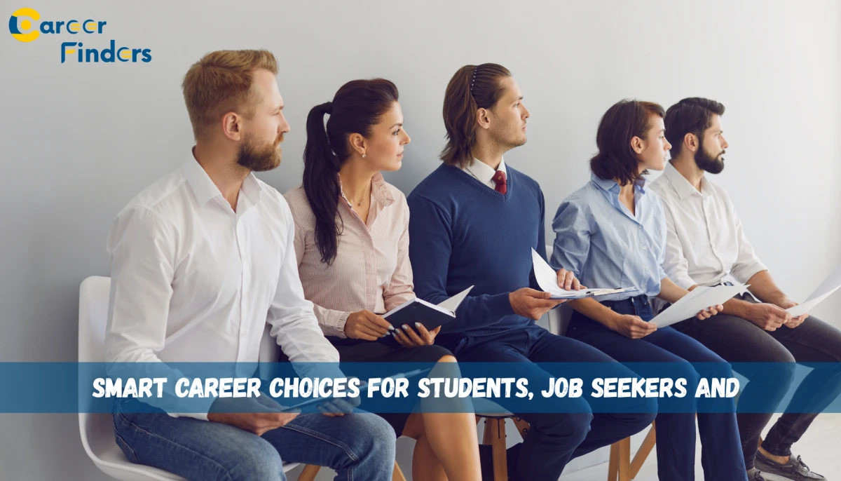 Smart Career Choices for Students, Job Seekers and Growing Professionals