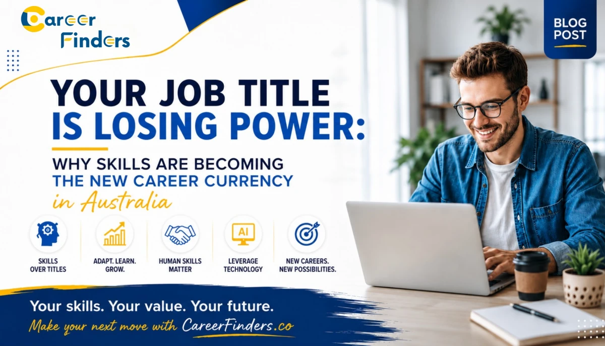 Your Job Title Is Losing Power: Why Skills Are Becoming the New Career Currency in Australia